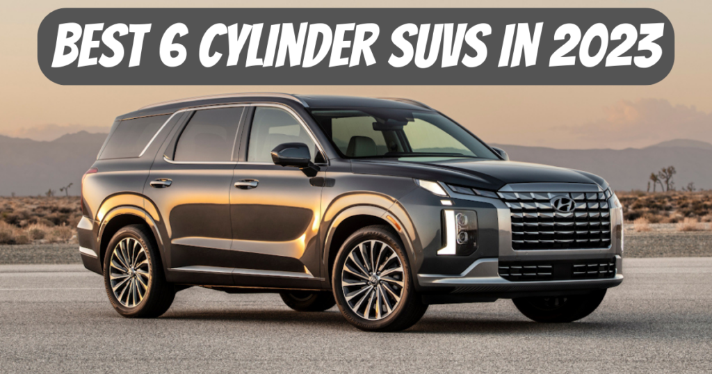 What Suv Has A 6 Cylinder