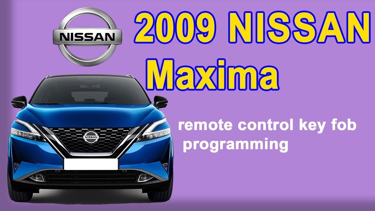 2009 Nissan Maxima Key Fob Programming