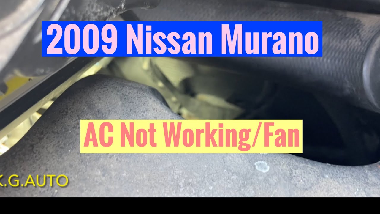 2009 Nissan Murano Ac Not Blowing Cold Air