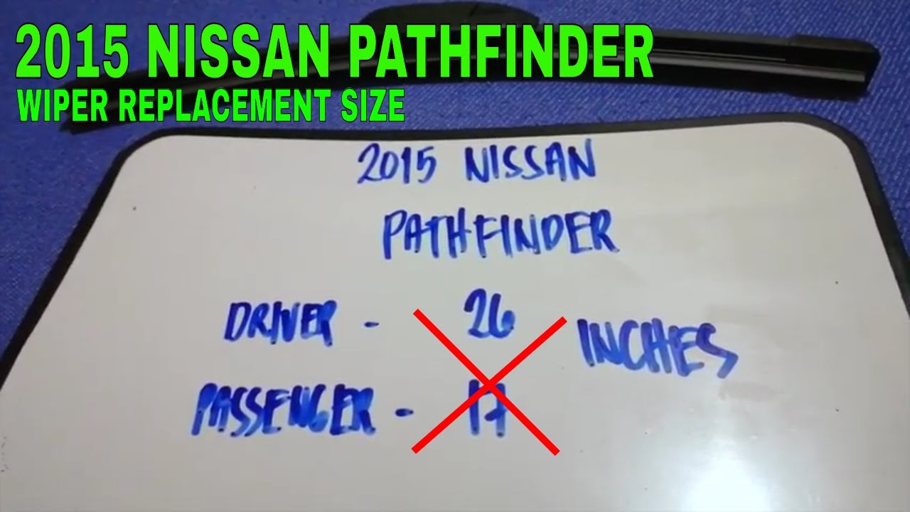 2015 Nissan Pathfinder Wiper Blade Size