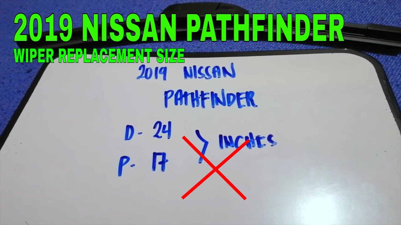 2019 Nissan Pathfinder Wiper Blade Size