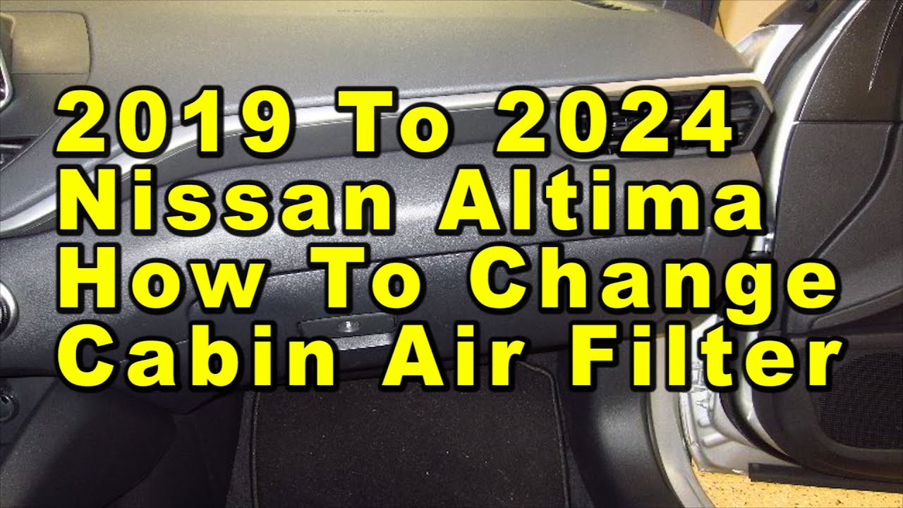 How To Change Nissan Altima Cabin Air Filter 2019 To 2024 Nissan Altima How To Change A/C Cabin Air Filter With Part