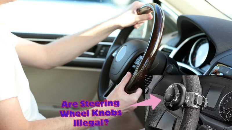 Are Steering Wheel Knobs Illegal In Texas