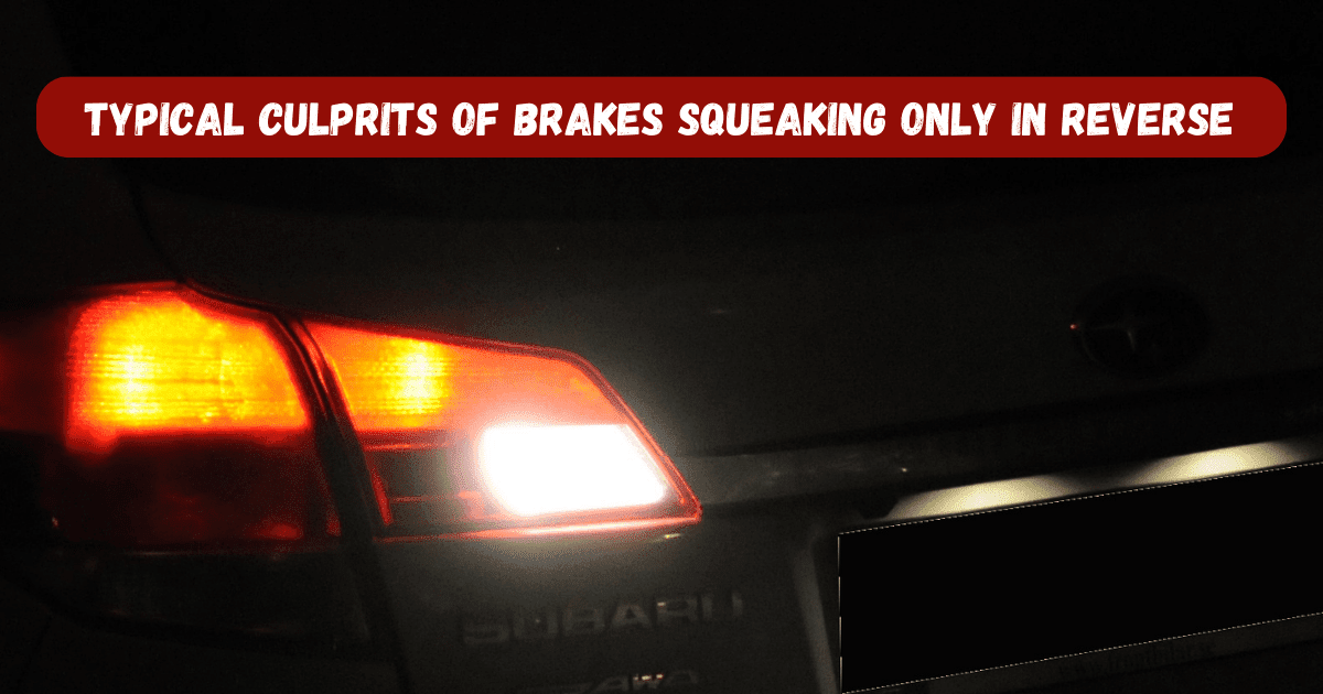 Brakes Only Squeak In Reverse
