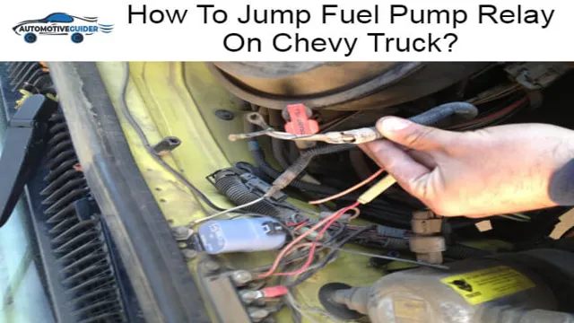 How To Bypass The Fuel Pump Relay Bypass Fuel Pump Relay on Chevy Truck: A Step-by-Step Guide for