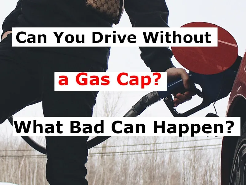 Can You Drive Without Gas Cap