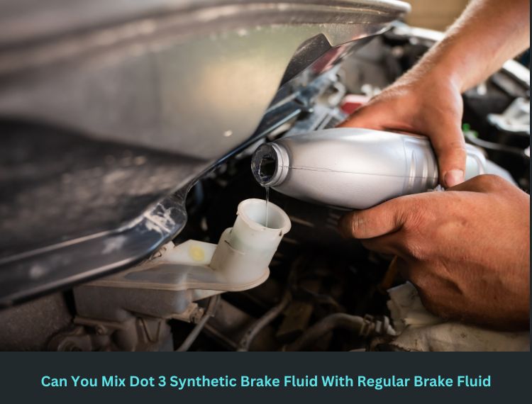 Can You Mix Synthetic Brake Fluid With Regular Brake Fluid