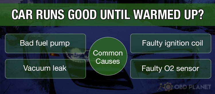 Car Runs Good Until Warmed Up