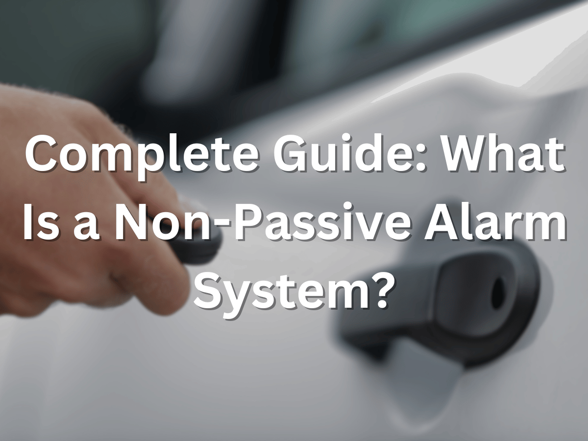 What Is Non Passive Alarm System