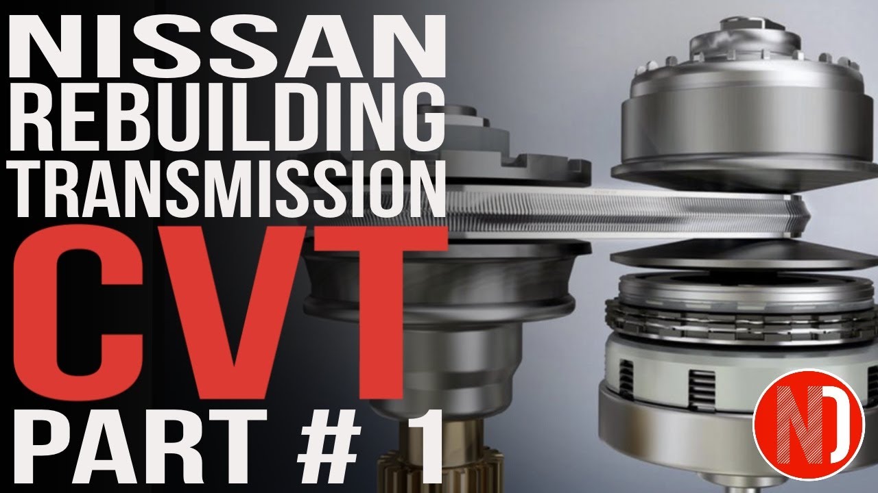 How To Rebuild A Cvt Transmission CVT Transmission Rebuild in Real Time - Part 1 | Nissan Doctor - YouTube