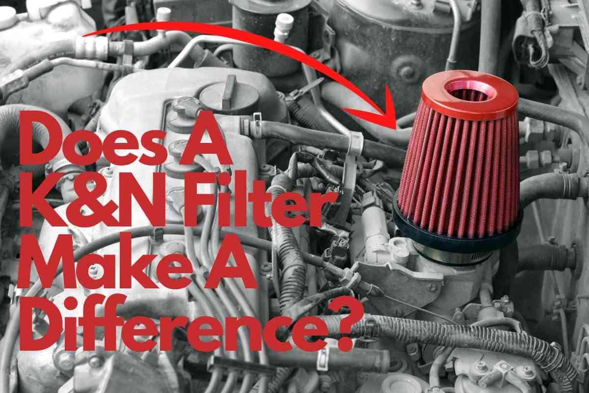 Does K And N Air Filter Make A Difference