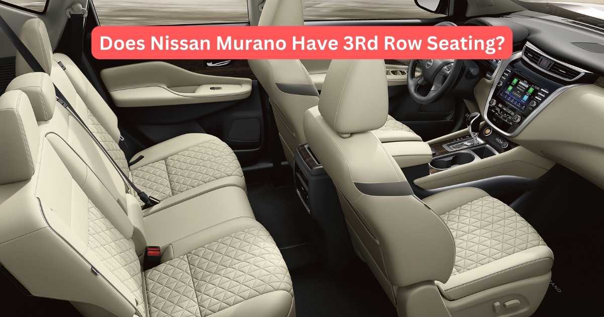 Does Nissan Murano Have 3rd Row Seating