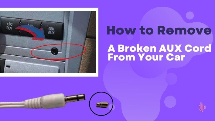 How To Get Broken Aux Cord Out Of Car