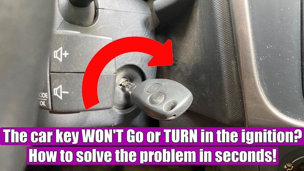 Why Wont Key Turn In Ignition