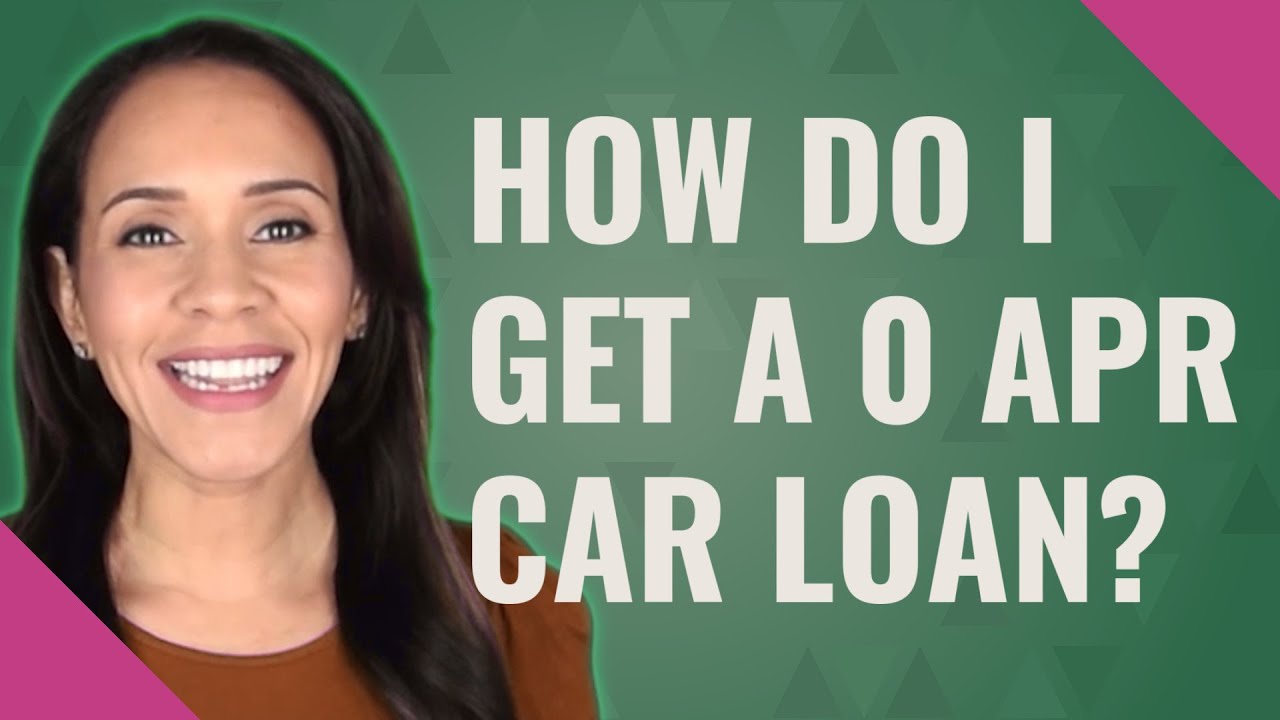 How Do I Get 0 Apr On A Car