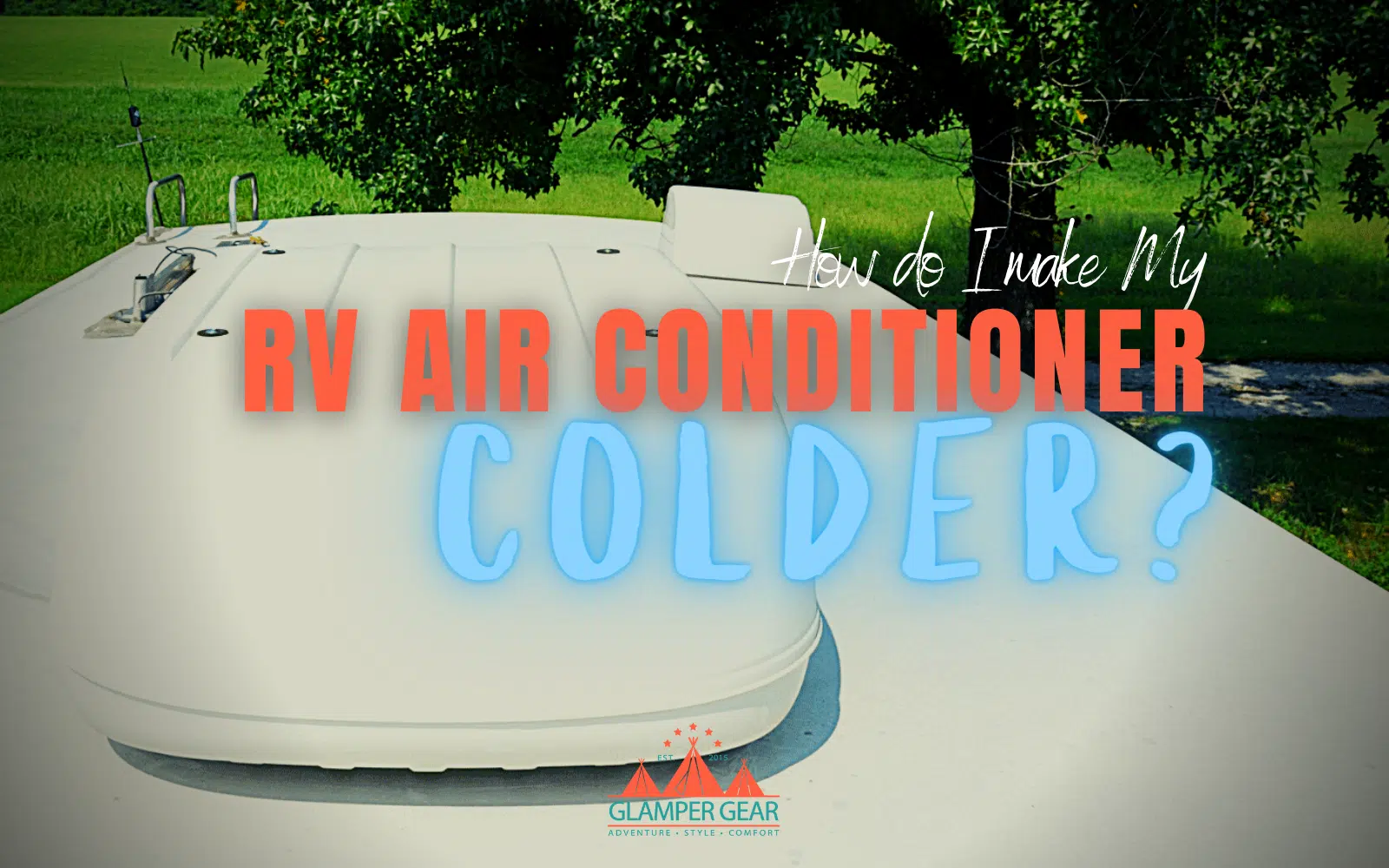 How Do You Make An Air Conditioner Colder