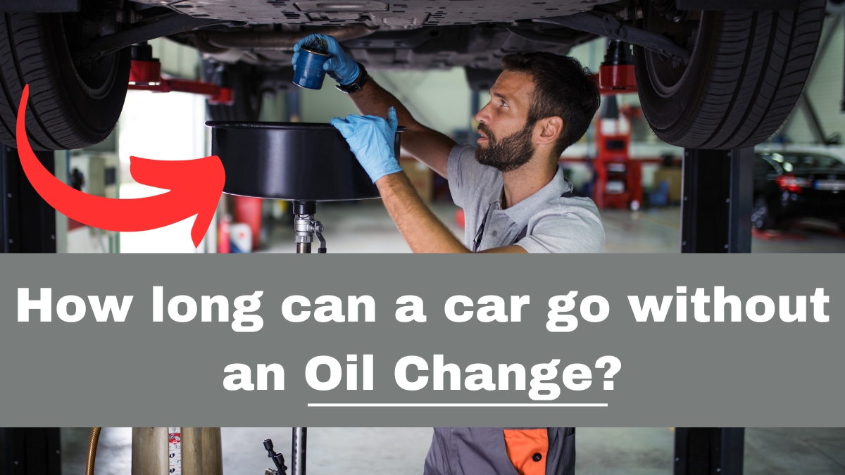 How Long Can My Car Go Without Oil Change