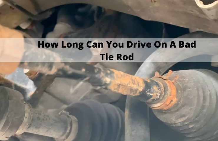 How Long Can You Drive With A Bad Tie Rod