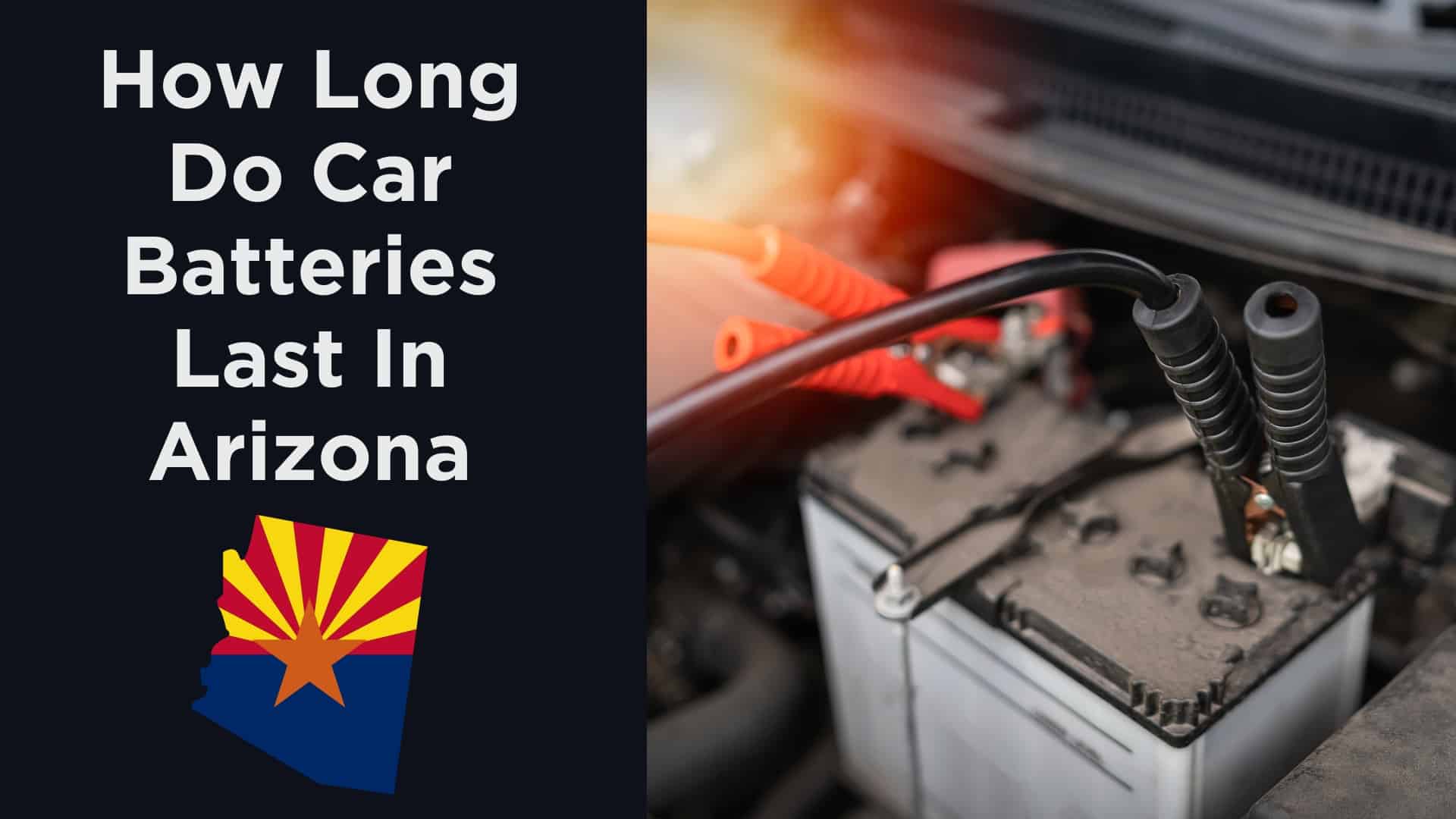 How Long Does Car Battery Last In Arizona