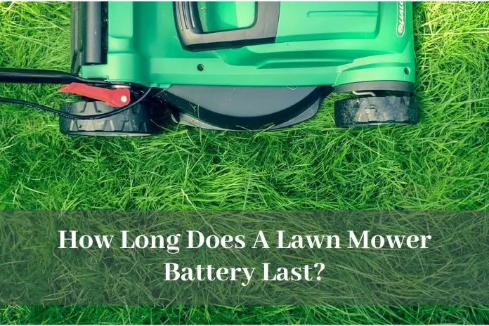 How Long Should A Lawn Mower Battery Last