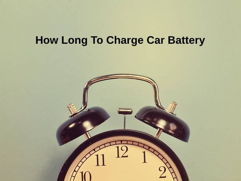 How Long To Let Car Run To Charge Battery