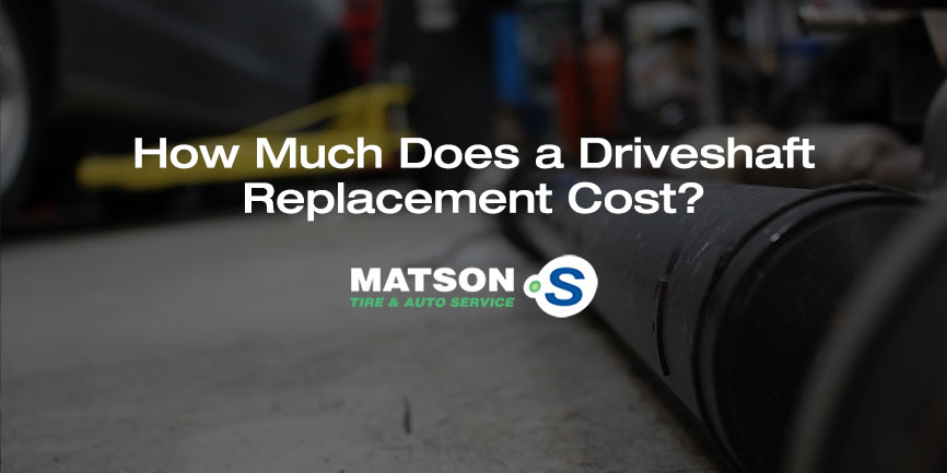 How Much Does It Cost To Fix A Driveshaft