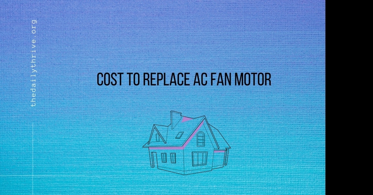 How Much Does It Cost To Replace Ac Motor