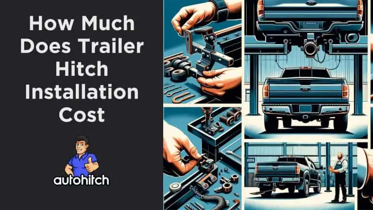 How Much To Get A Trailer Hitch Installed