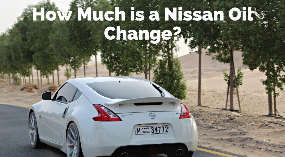 How Much Is Oil Change At Nissan