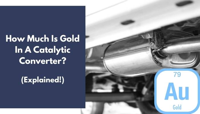 How Much Gold Is In A Catalytic Converter