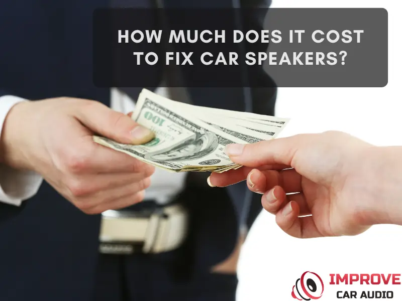 How Much Does It Cost To Fix Car Speakers