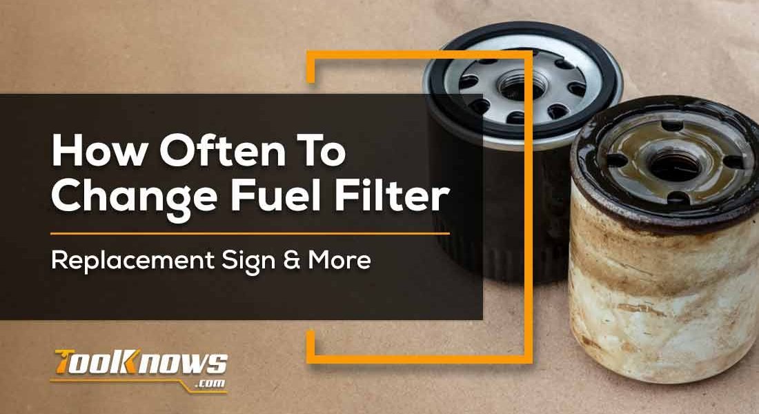 How Often Should You Change A Fuel Filter