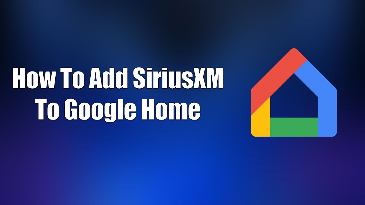 How To Add Sirius To Google Home