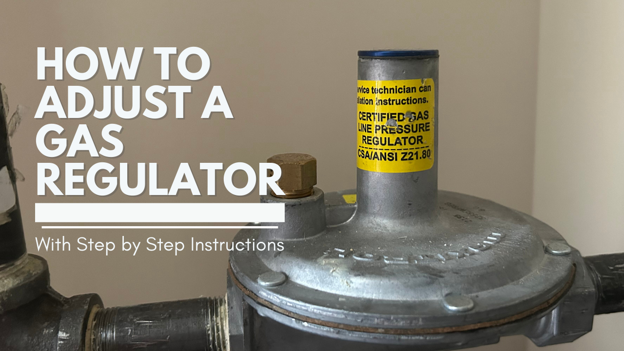 How To Adjust A Fuel Regulator