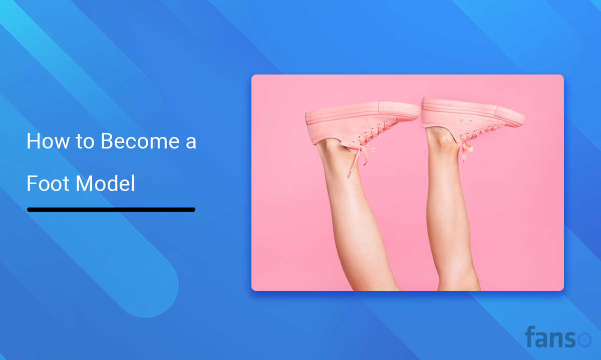 How Much Do Foot Models Make
