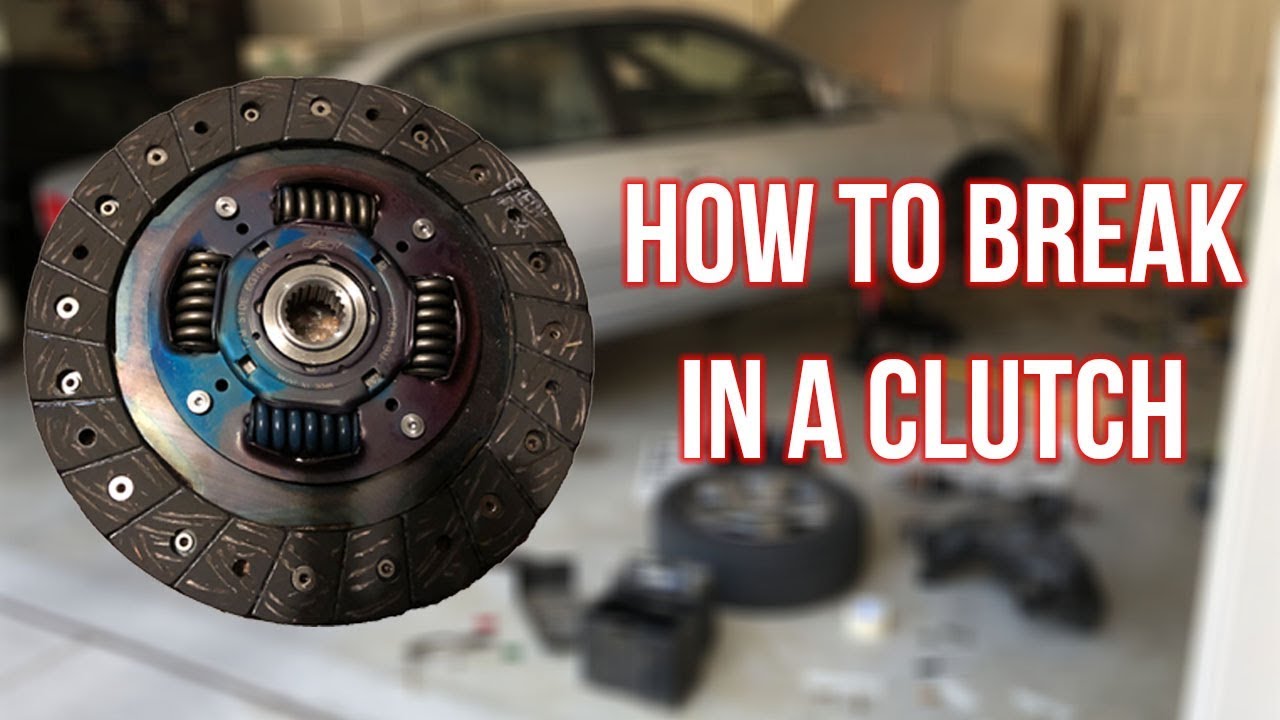 How To Break In A New Clutch