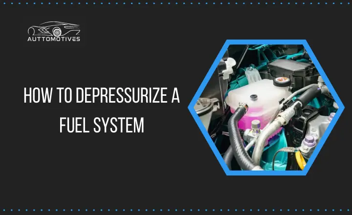 How To Depressurize A Fuel System How to Depressurize a Fuel System | 7 Methods Explained by Expert