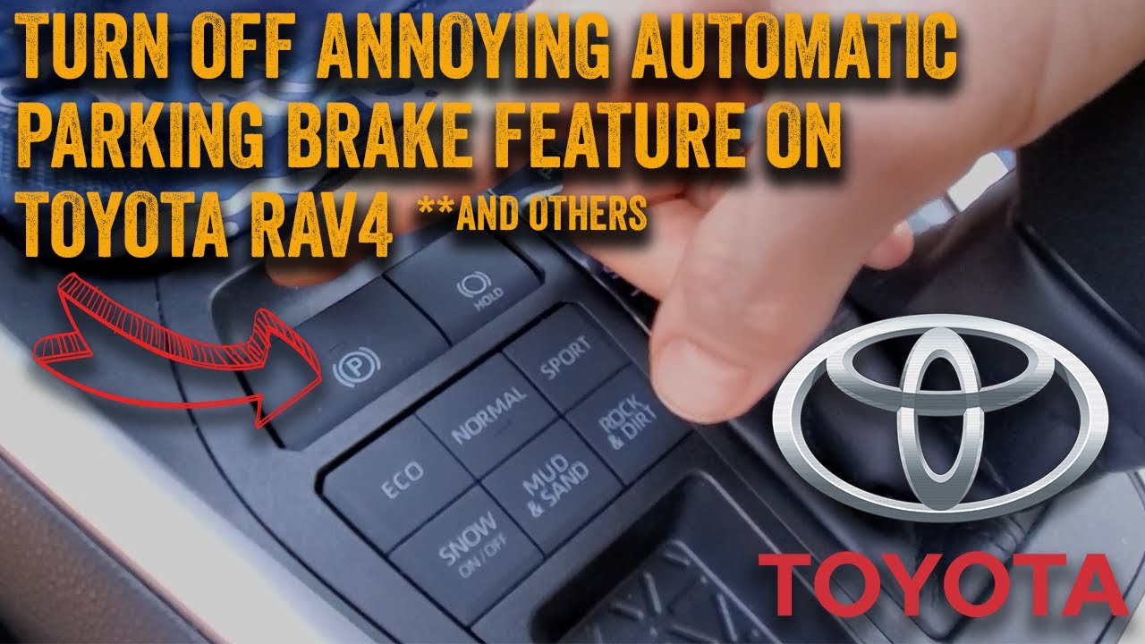 How To Turn Off Automatic Braking How To Disable Automatic Parking Brake on 2019-2022 RAV4 and other