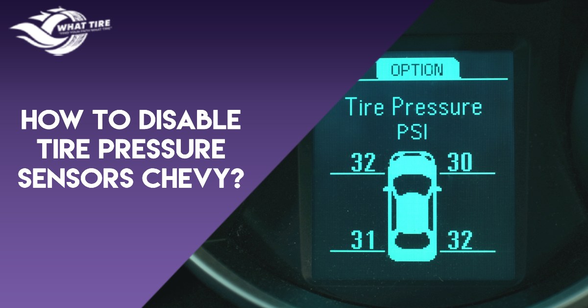 How To Disable Tire Pressure Sensor How To Disable Tire Pressure Sensors Chevy: Simple Guide 2024