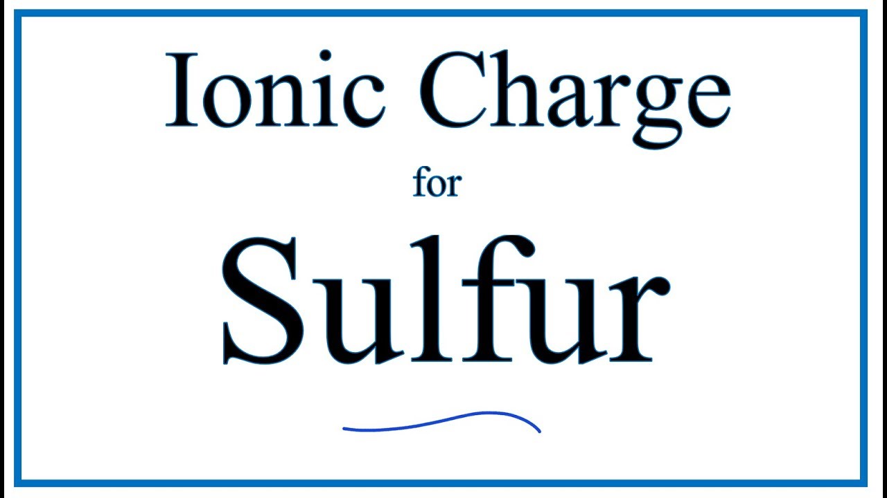 What Is The Charge Of S