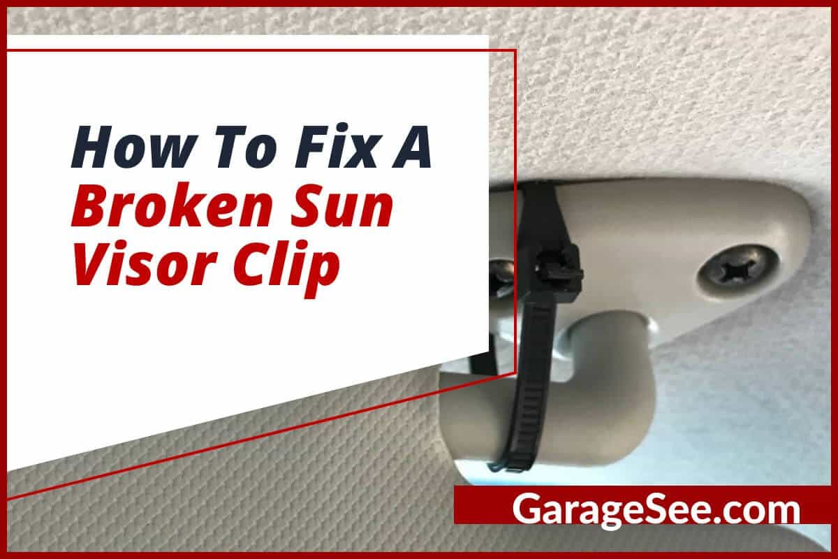 How To Fix A Broken Sun Visor