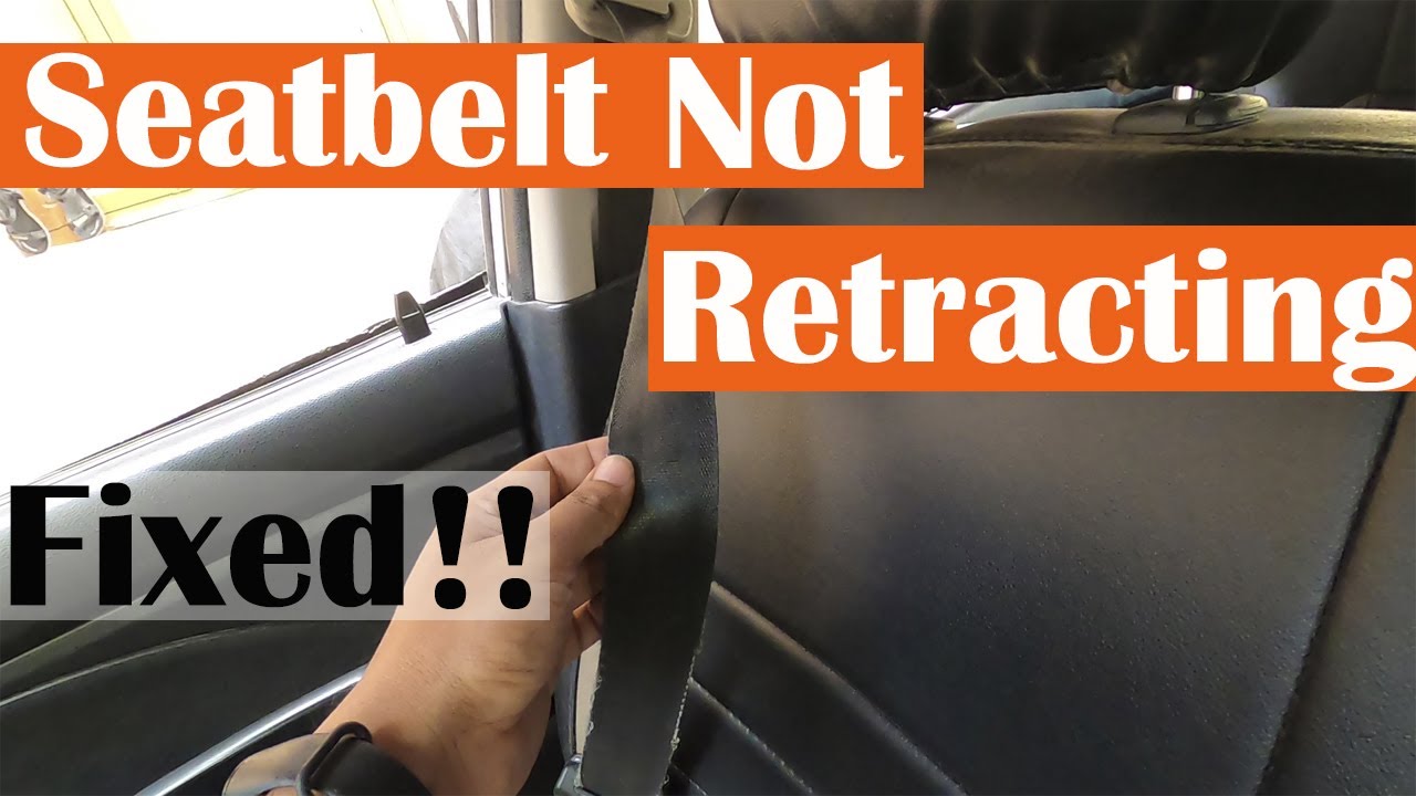 How To Fix A Seat Belt That Won't Retract