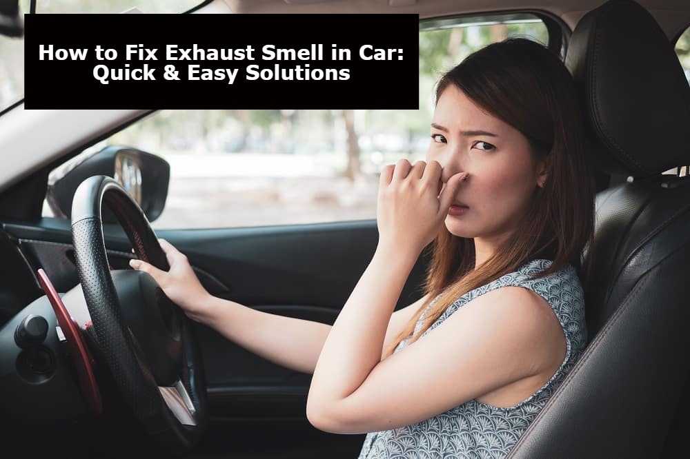 How To Fix Exhaust Smell In Car