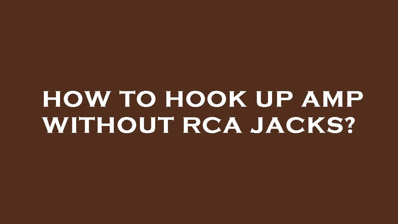 How To Hook Up Factory Radio To Amp How to hook up amp without rca jacks? - YouTube