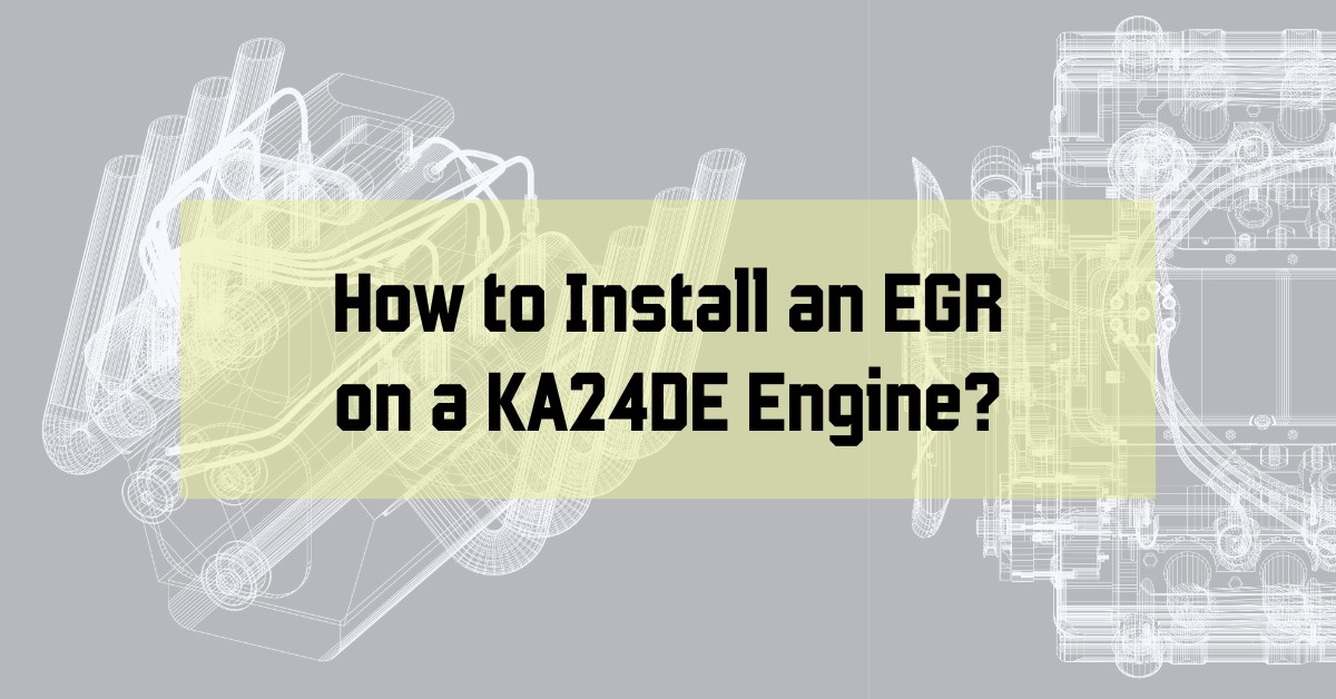 How To Install An Egr On A Ka24de Engine How to Install an EGR on a KA24DE Engine | Nissan KA Engine
