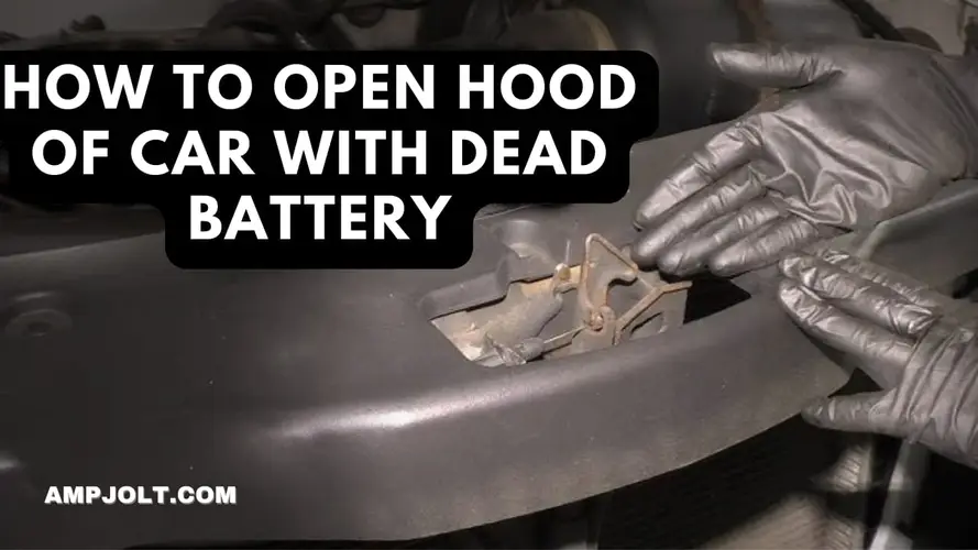 How To Open Hood Of Car With Dead Battery How to open hood of car with dead battery? - AMPJOLT