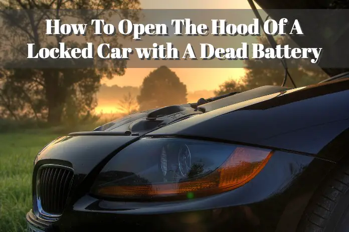 How To Open Hood Of Car With Dead Battery How To Open The Hood Of A Locked Car with A Dead Battery - BATTERY MAN