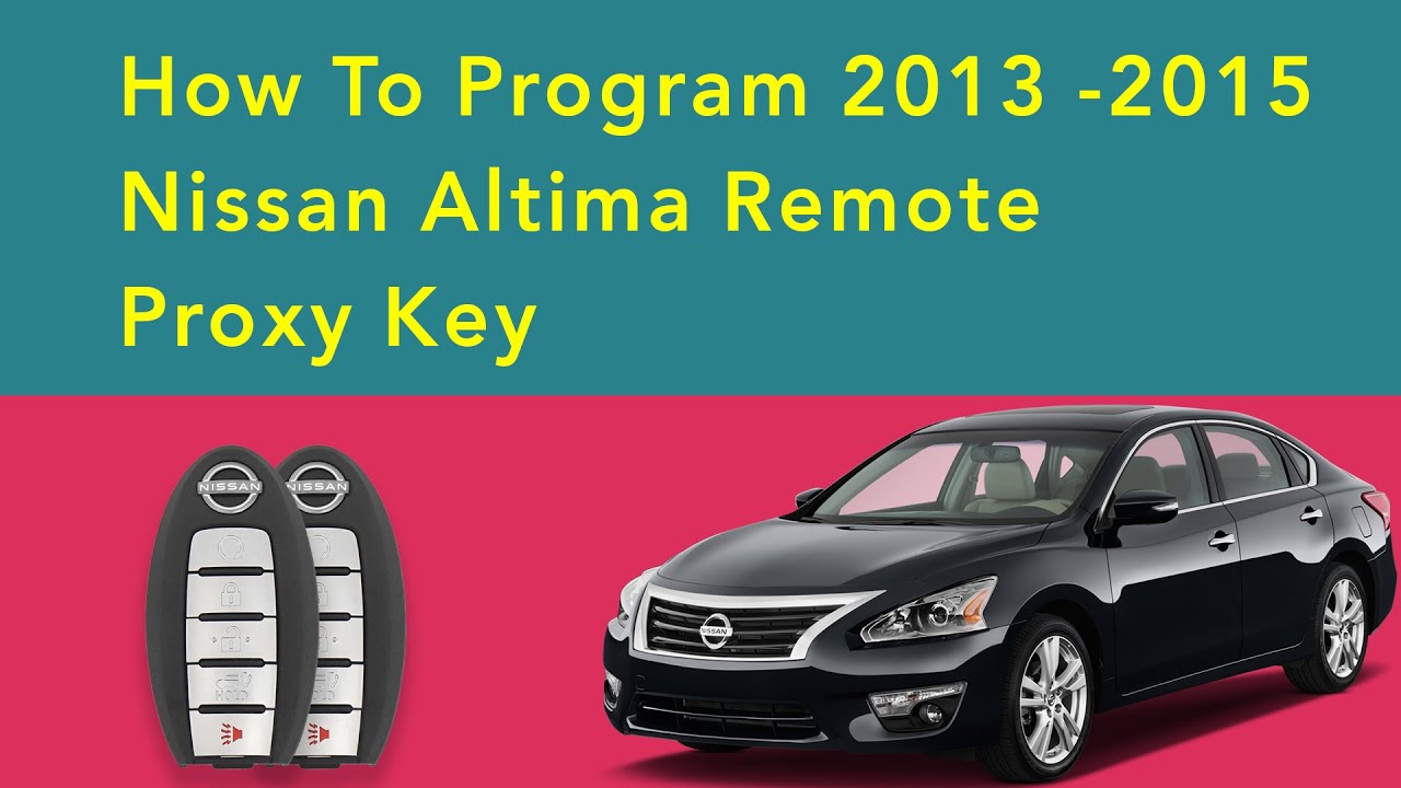 How To Start 2015 Nissan Altima With Remote