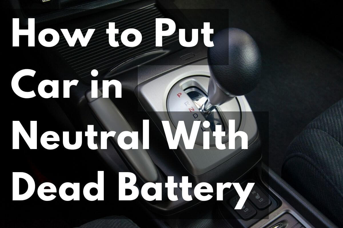 How To Put Nissan Ariya In Neutral How to Put Car in Neutral With Dead Battery: Quick Guide - CONVEYANCEOPEDIA