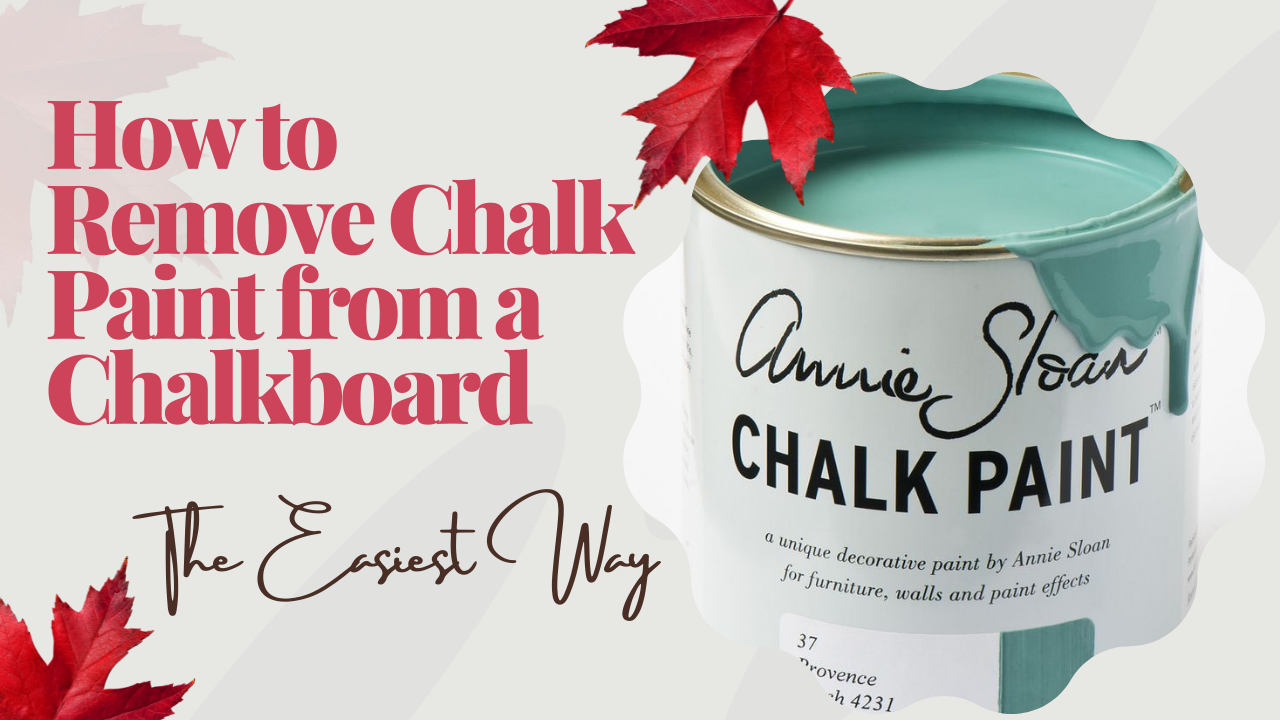 How To Take Off Chalk Paint How to Remove Chalk Paint from a Chalkboard - The Easiest Way